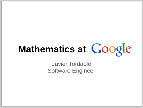 First slide of a presentation about Mathematics at Google.